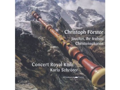 Christoph Förster (1693-1745) - Kantate für das Michaelisfest "Jauchzt, ihr frohen Christenscharen (SACD)