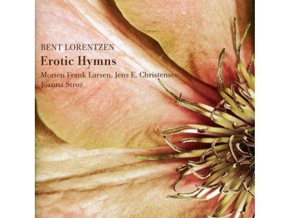 3443588 bent lorentzen erotic hymns op 33 cd