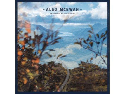 Alex McEwan - In a World We Dont Know CD