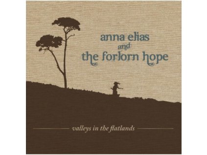 Anna Elias And The Forlorn Hope - Valleys In The Flatlands CD