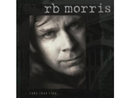 RB Morris - Take That Ride CD