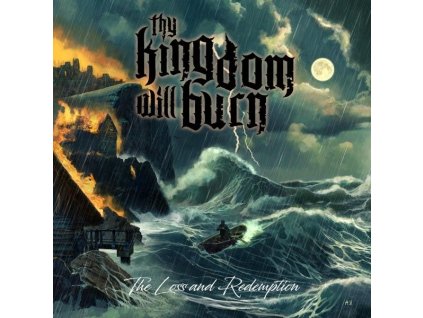 Thy Kingdom Will Burn - The Loss And Redemption (CD)