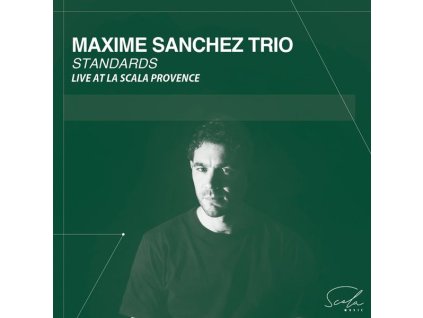 Maxime Sanchez - Standards: Live At La Scala Provence (CD)