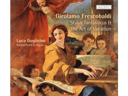 Girolamo Frescobaldi (1583-1643) - Stylus fantasticus & The Art of Variation (CD)