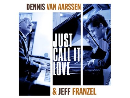 Dennis Van Aarssen & Jeff Franzel - Just Call It Love (CD)