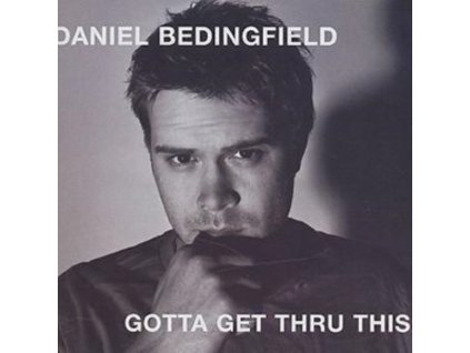 Daniel Bedingfield - Gotta Get Thru This CD