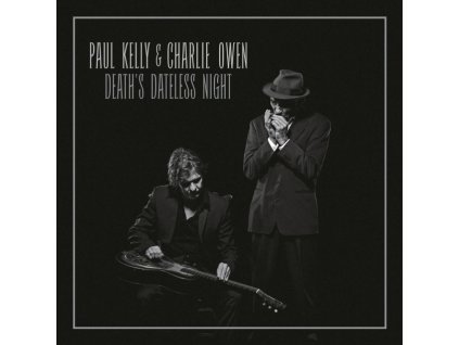 Paul Kelly and Charlie Owen - Deaths Dateless Night CD