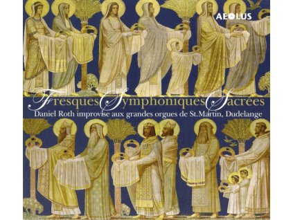 Daniel Roth - Fresques Symphoniques Sacrees (SACD)