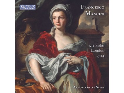 Francesco Mancini (1672-1737) - Flötensonaten Nr.1-12 (London 1724) - "XII Solos for a Violin of Flute (CD)