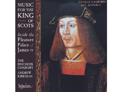 Music for the King of Scots - Inside the Pleasure Palace of James IV (CD)
