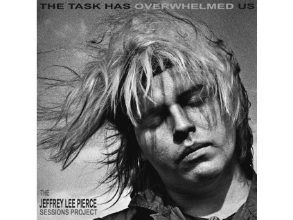 Jeffrey Lee Pierce: The Task Has Overwhelmed Us (CD)