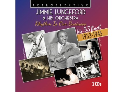 Jimmie Lunceford (1902-1947) - Rhythm Is Our Business: His 53 Finest (CD)