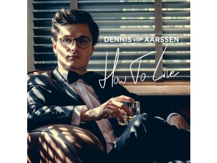 Dennis Van Aarssen - How To Live (CD)