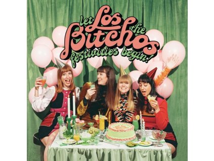 Los Bitchos - Let The Festivities Begin! (CD)
