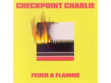 Checkpoint Charlie - Feuer & Flamme (CD)