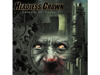 Headless Crown - Century Of Decay (CD)