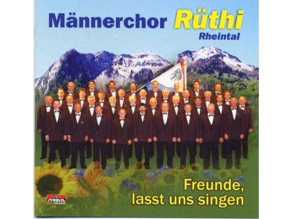 Männerchor Rüthi Rhein. - Freunde, lasst uns singen (CD)