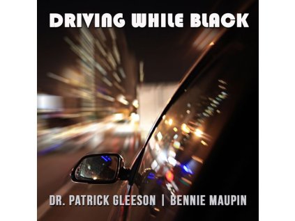 Bennie Maupin & Dr. Patrick Gleeson - Driving While Black (CD)