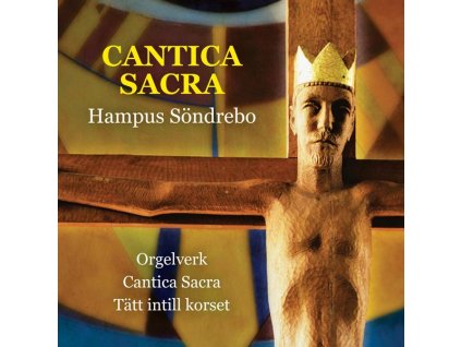 Hampus Söndrebo - Orgelwerke & geistliche Werke "Cantica sacra (CD)