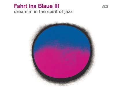 Fahrt ins Blaue III - Dreamin’ In The Spirit Of Jazz (CD)