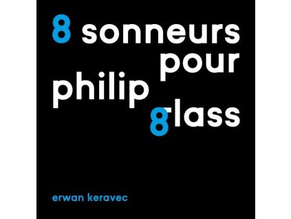 Erwan Keravec - 8 Sonneurs Pour Philip Glass (CD)