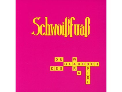 Schwoißfuaß - Du glaubsch des war a Spiel (CD)