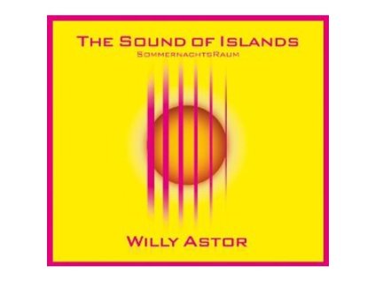 Willy Astor - The Sound Of Islands - Sommernachtsraum (CD)