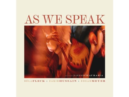 Béla Fleck, Zakir Hussain & Edgar Meyer - As We Speak (CD)