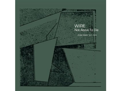 Wire - Not About To Die (Studio Demos 1977 - 1978) (CD)