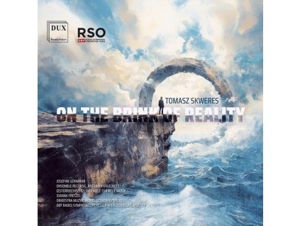 Tomasz Skweres - Werke - "On the Brink of Reality (CD)