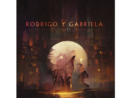 Rodrigo Y Gabriela - In Between Thoughts... A New World (CD)