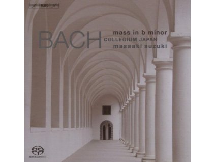 Johann Sebastian Bach (1685-1750) - Messe h-moll BWV 232 (SACD)