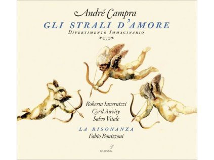 Andre Campra (1660-1744) - Gli Strali d'Amore - Divertimento Immaginario (CD)
