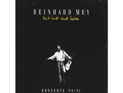 Reinhard Mey - Mit Lust und Liebe (Konzerte 1990 - 1991) (CD)