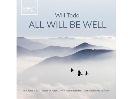 Will Todd - Chorwerke "All Will Be Well (CD)