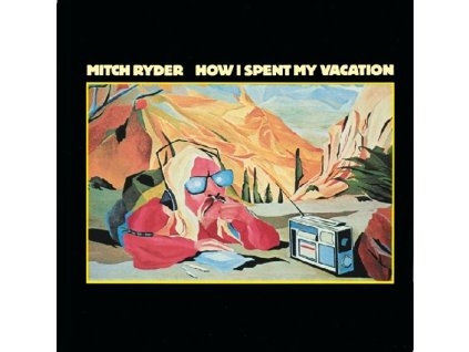 Mitch Ryder - How I Spent My Vacation (CD)