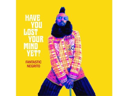 Fantastic Negrito - Have You Lost Your Mind Yet? (CD)
