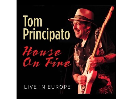Tom Principato - House On Fire Live In Europe (CD)