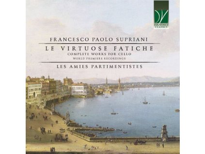 Francesco Paolo Supriani (1678-1753) - Sämtliche Werke für Cello - "Le Virtuose Fatiche (CD)