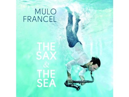 Mulo Francel - The Sax & The Sea (CD)