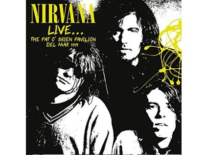 Nirvana - Live: The Pat O'Brien Pavilion Del Mar 1991 (CD)