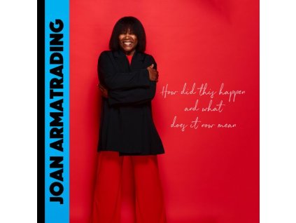 Joan Armatrading - How Did This Happen And What Does It Now Mean (CD)