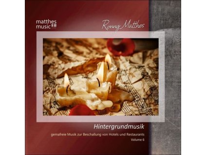 Ronny Matthes - Hintergrundmusik Vol. 6: Gemafreie Musik zur Beschallung von Hotels & Restaurants (Klaviermusik & Filmmusik) (CD)