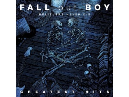 Fall Out Boy - Believers Never Die: Greatest Hits (CD)