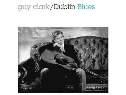 Guy Clark - Dublin Blues (30th Anniversary Edition) (remastered) (CD)