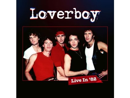 Loverboy - Live In '82 (Limited Edition) (CD)