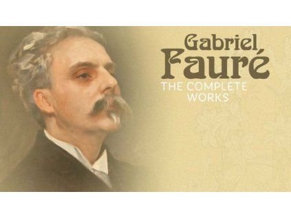 3607976 gabriel faure 1845 1924 gabriel faure the complete works cd