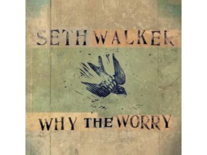 Seth Walker - Why The Worry (CD)