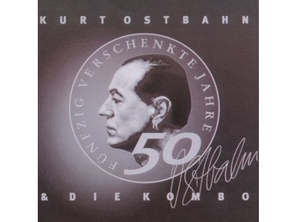 Ostbahn-Kurti - Fünfzig verschenkte Jahre (CD)