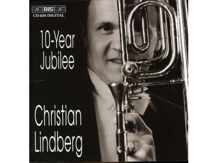 Christian Lindberg - 10-Year Jubilee (CD)